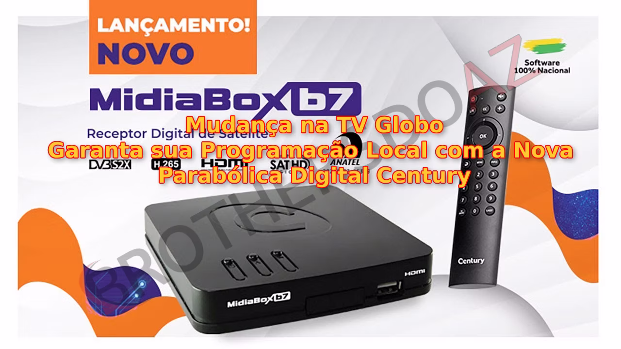 Leia mais sobre o artigo Mudança na TV Globo: Garanta sua Programação Local com a Nova Parabólica Digital Century