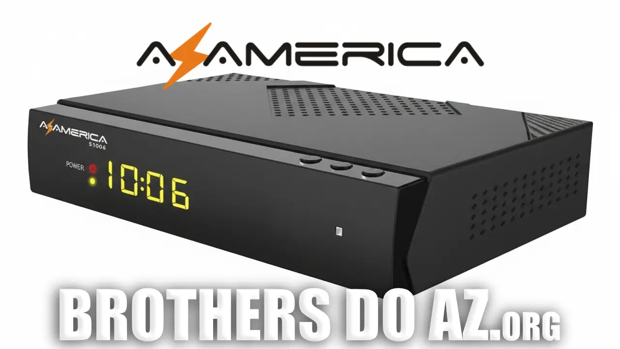 Leia mais sobre o artigo Azamerica S1006 HD Atualização V1.09.26228 – 25/11/2025
