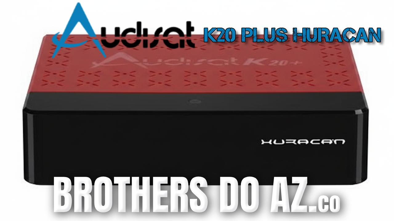 No momento, você está visualizando AudiSat K20 Plus Atualização PATCH – 09/04/2026